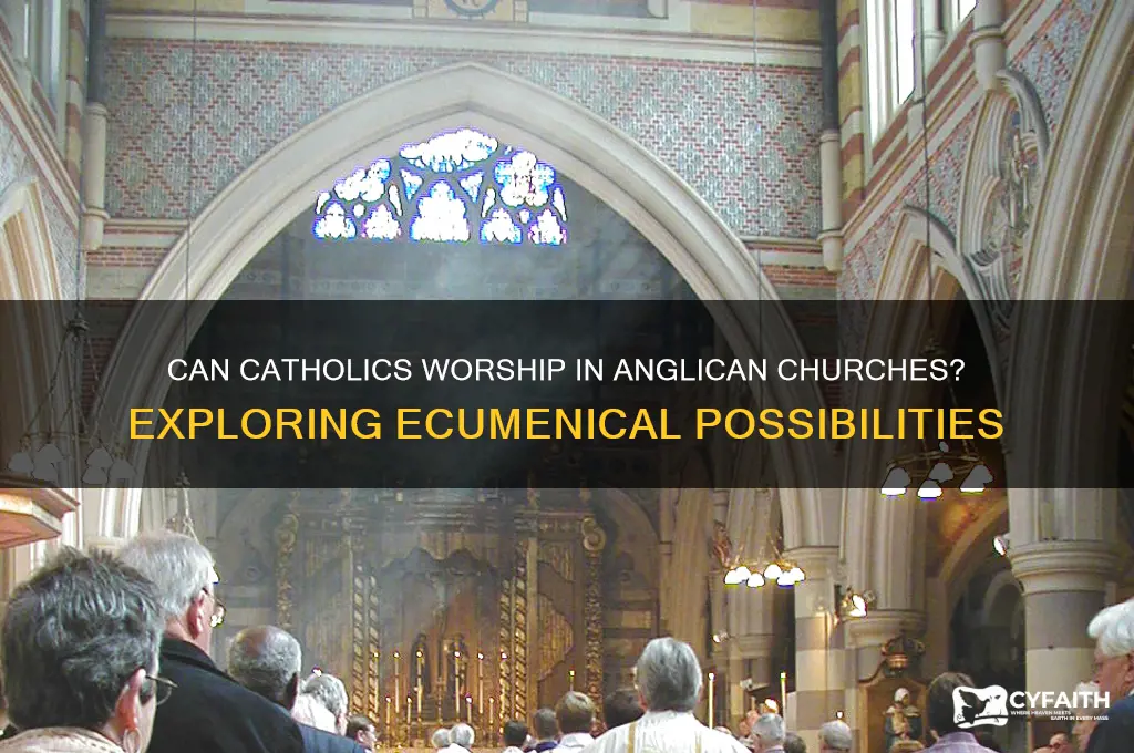 can a catholic worship in an anglican church