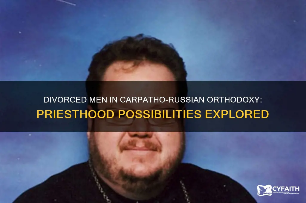 can a divorced man become a carpatho russian orthodox priest