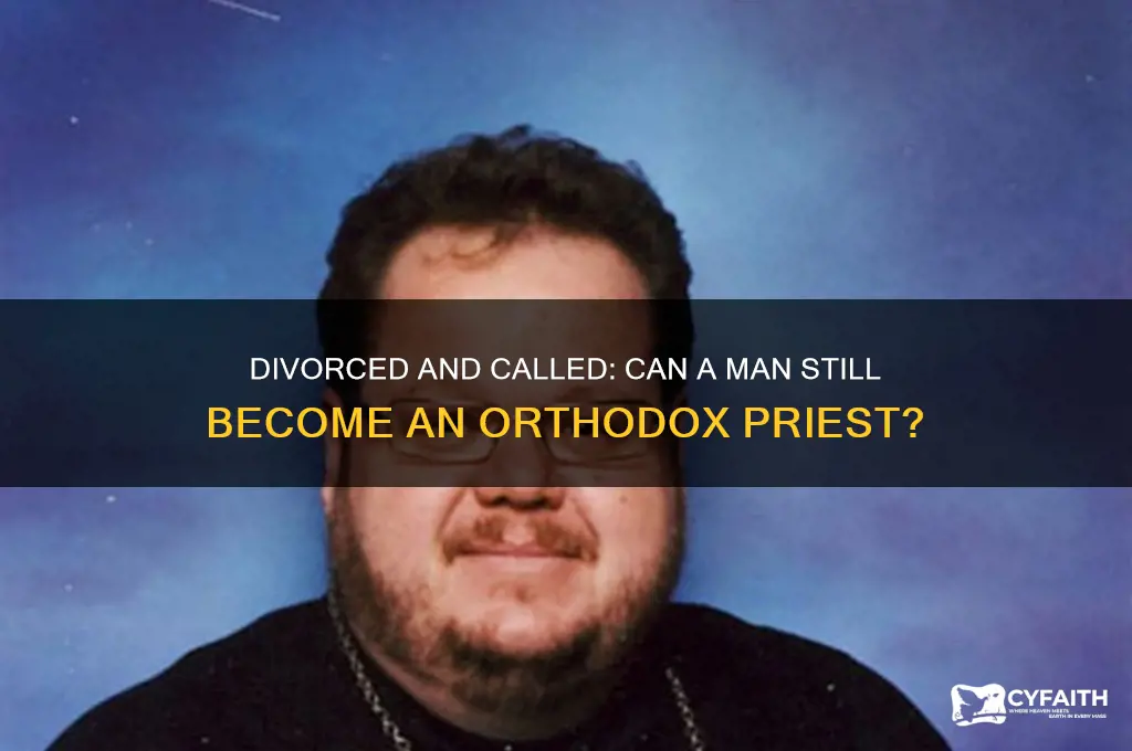 can a divorced man become an orthodox priest