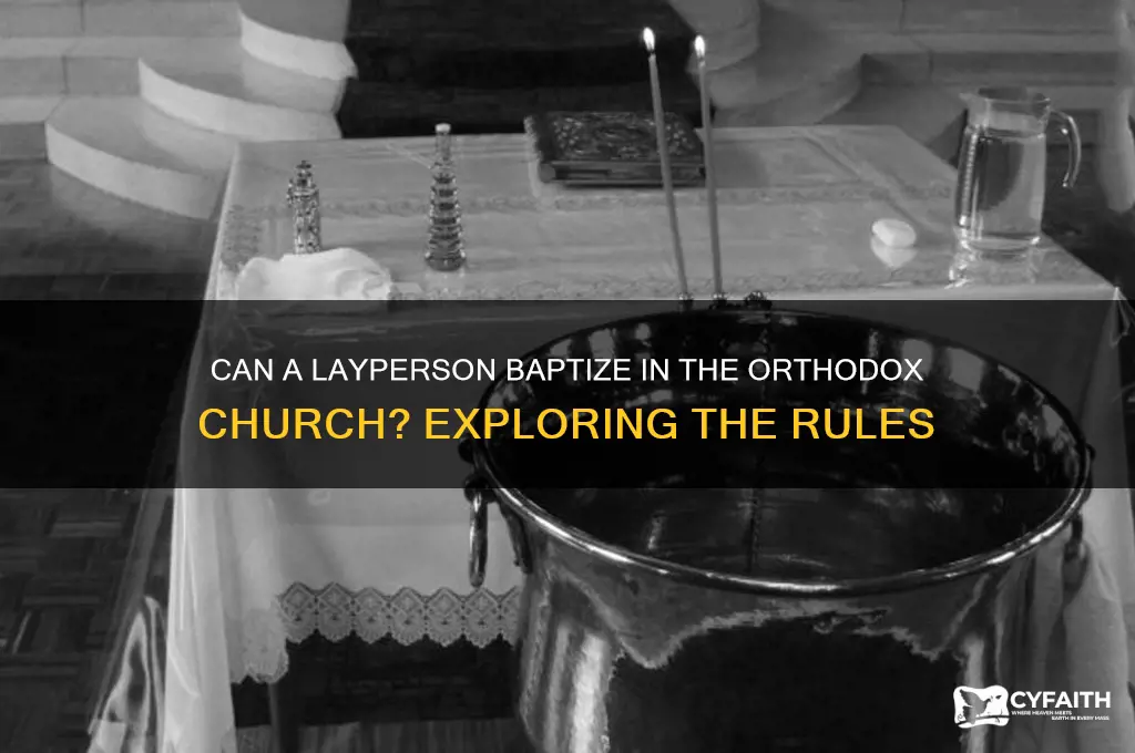 can a layperson baptize orthodox