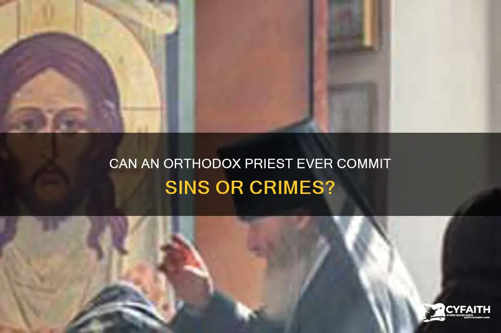 can a orthodox priest have ever committed