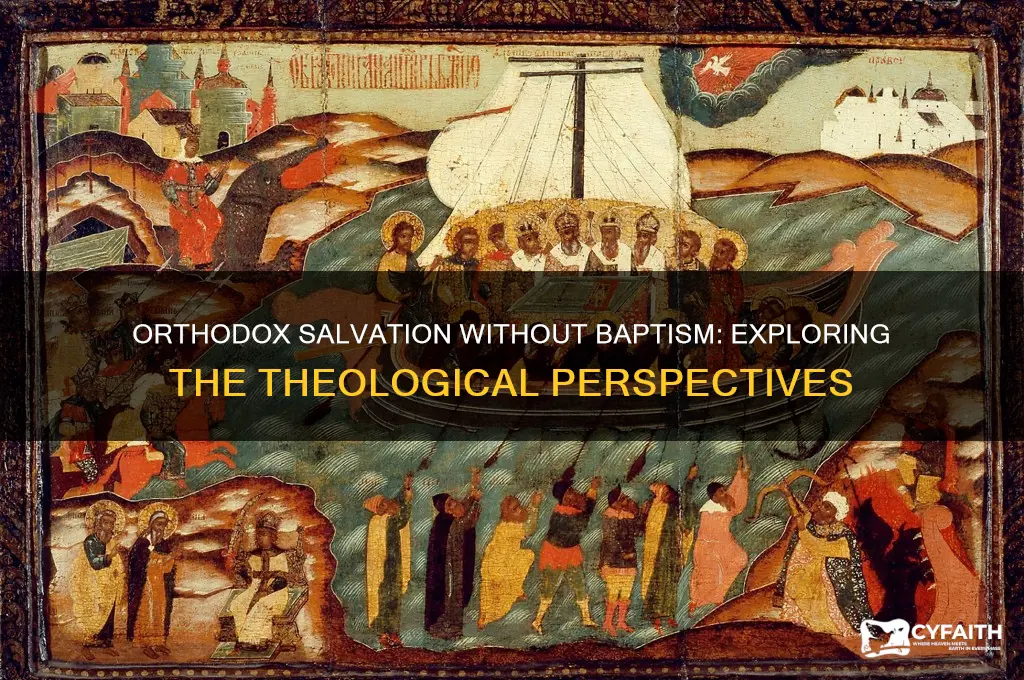 can a person be saved without baptism orthodox