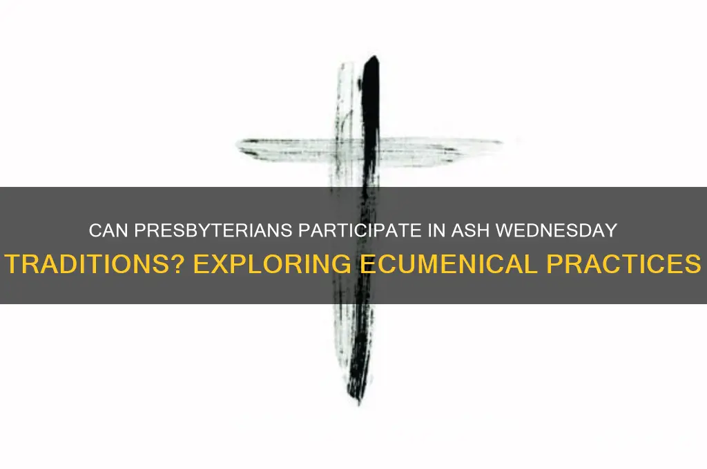 can a presbyterian candidate apply ashes wednesday