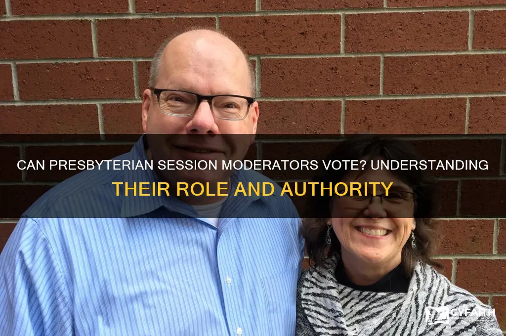 can a presbyterian session moderator vote