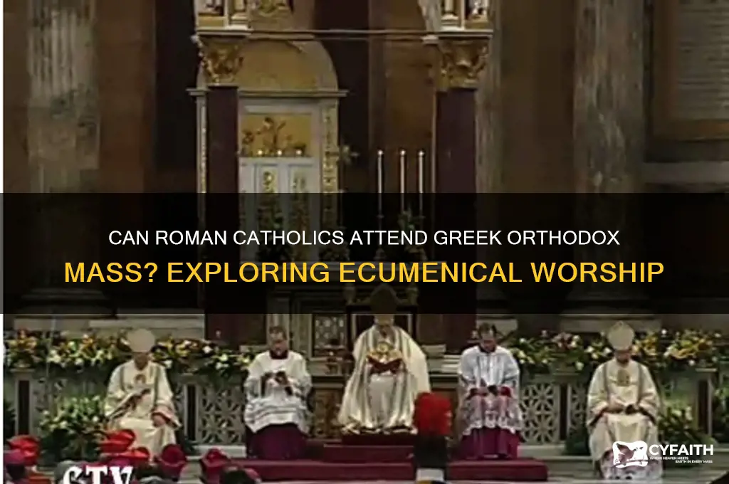 can a roman catholic go to a greek orthodox mass
