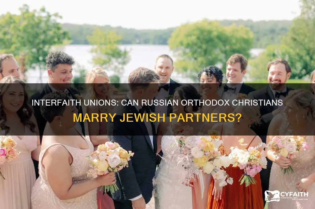 can a russian orthodox christian marry a jew