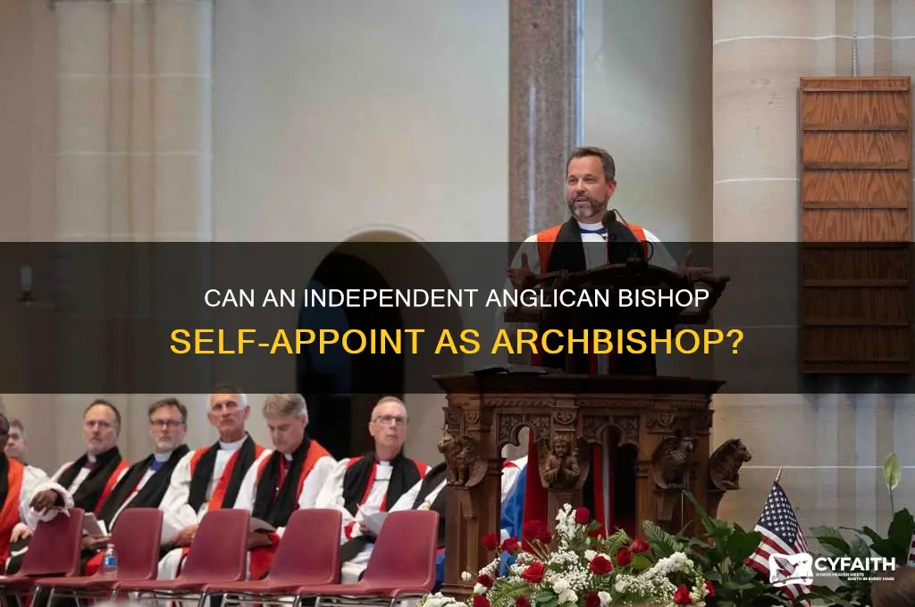 can an independent anglican bishop make himself archbishop