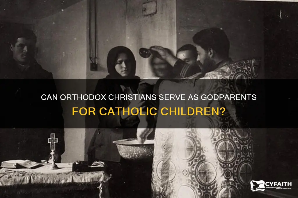 can an orthodox be the godparent to a catholic child
