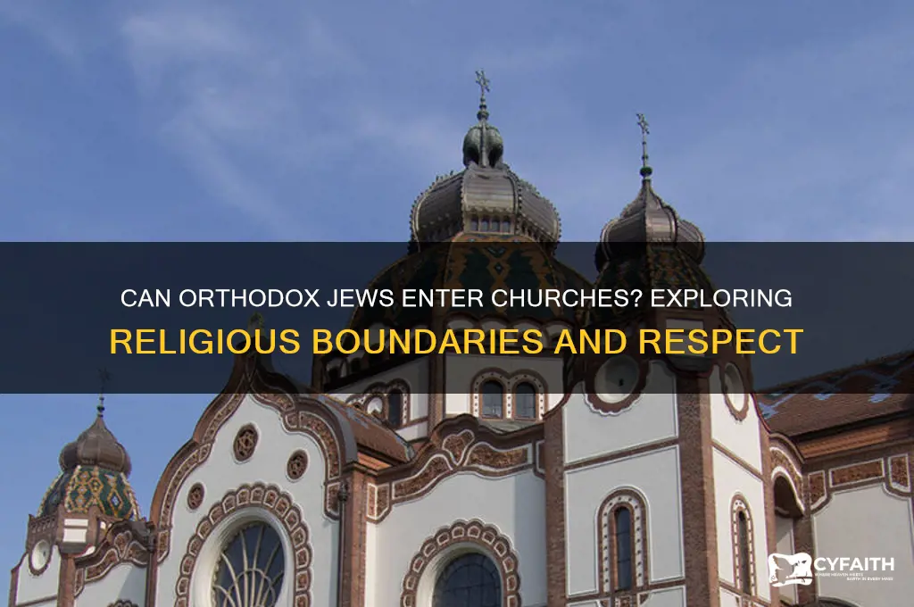 can an orthodox jew go into a church