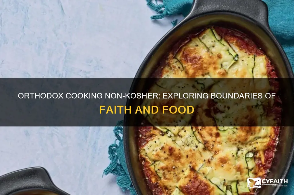 can an orthodox person cook non kosher food