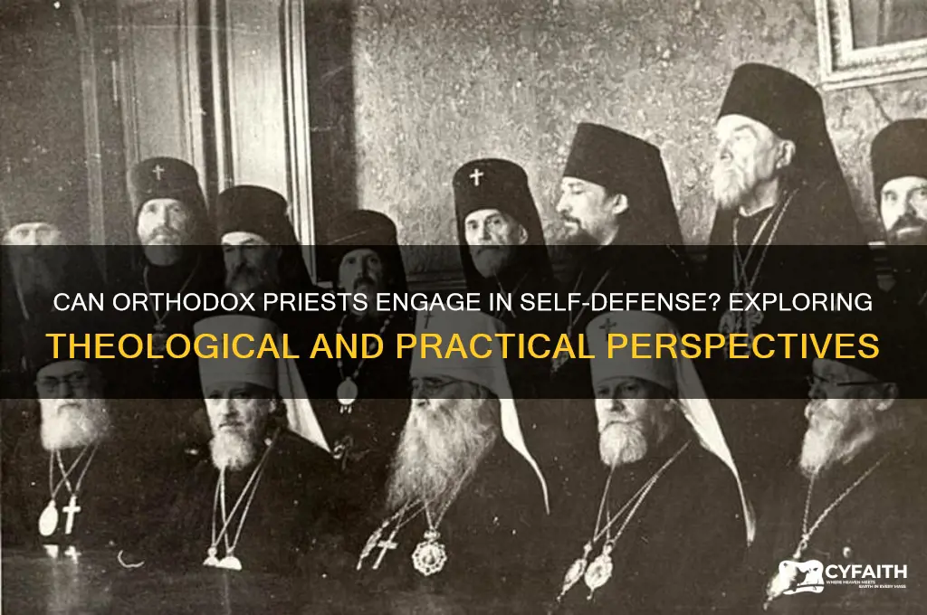 can an orthodox priest defend himself