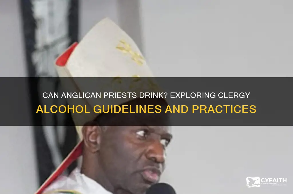 can anglican priests drink