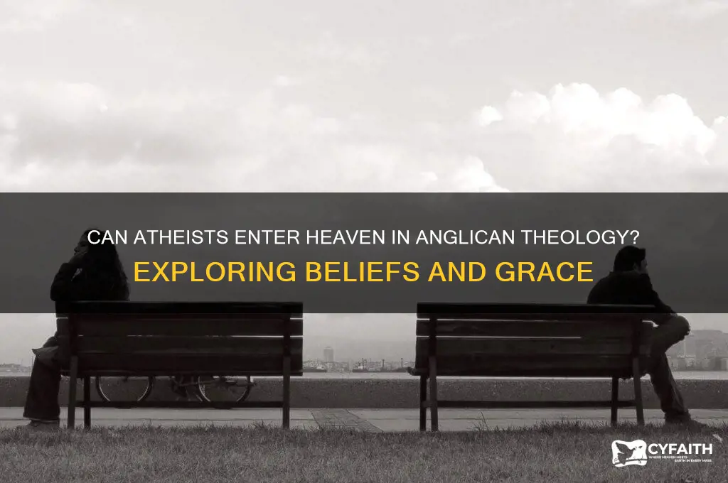 can atheists go to heaven anglican