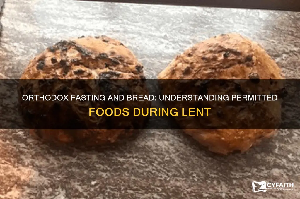can bread be eaten during orthodox fasting