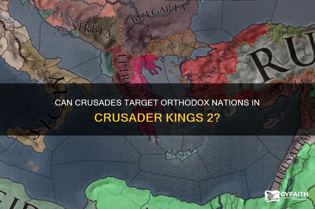 can crusades target orthodox countries ck2