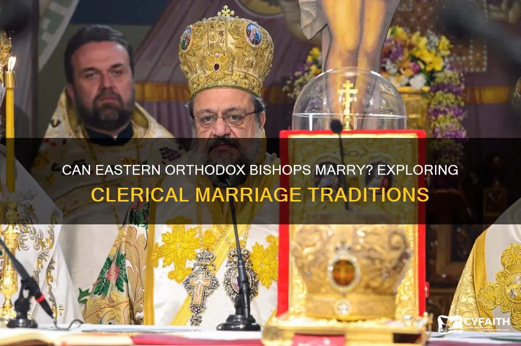 can eastern orthodox bishops marry