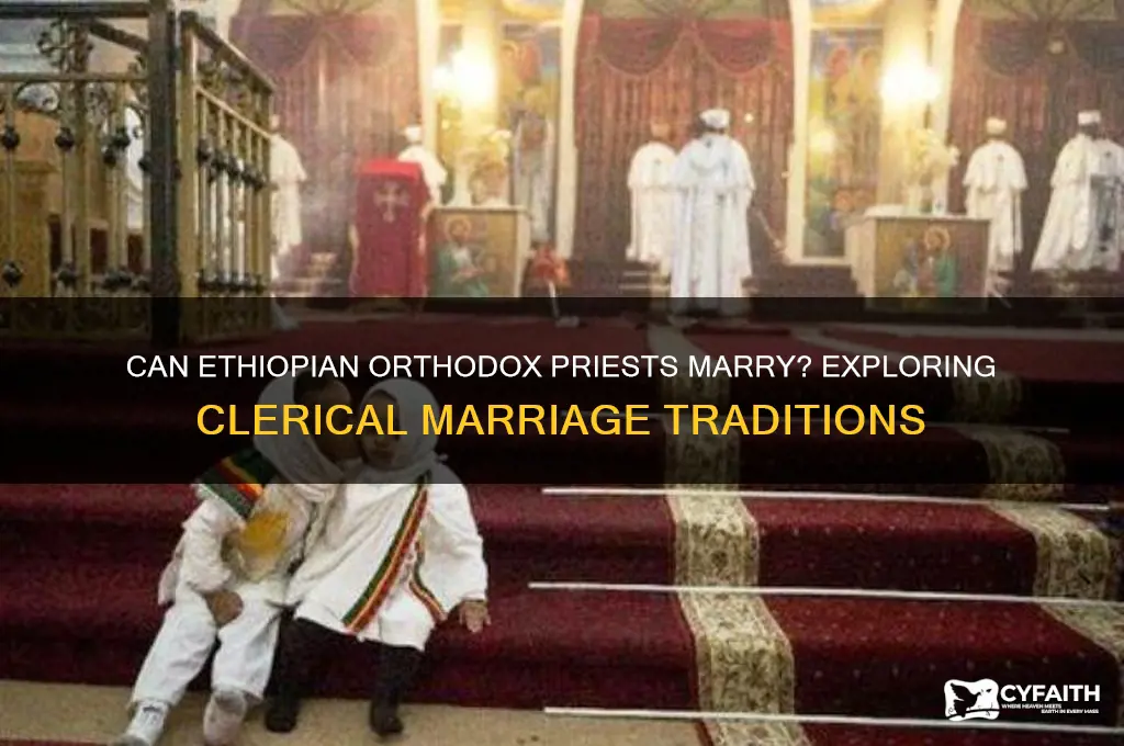 can ethiopian orthodox priests marry