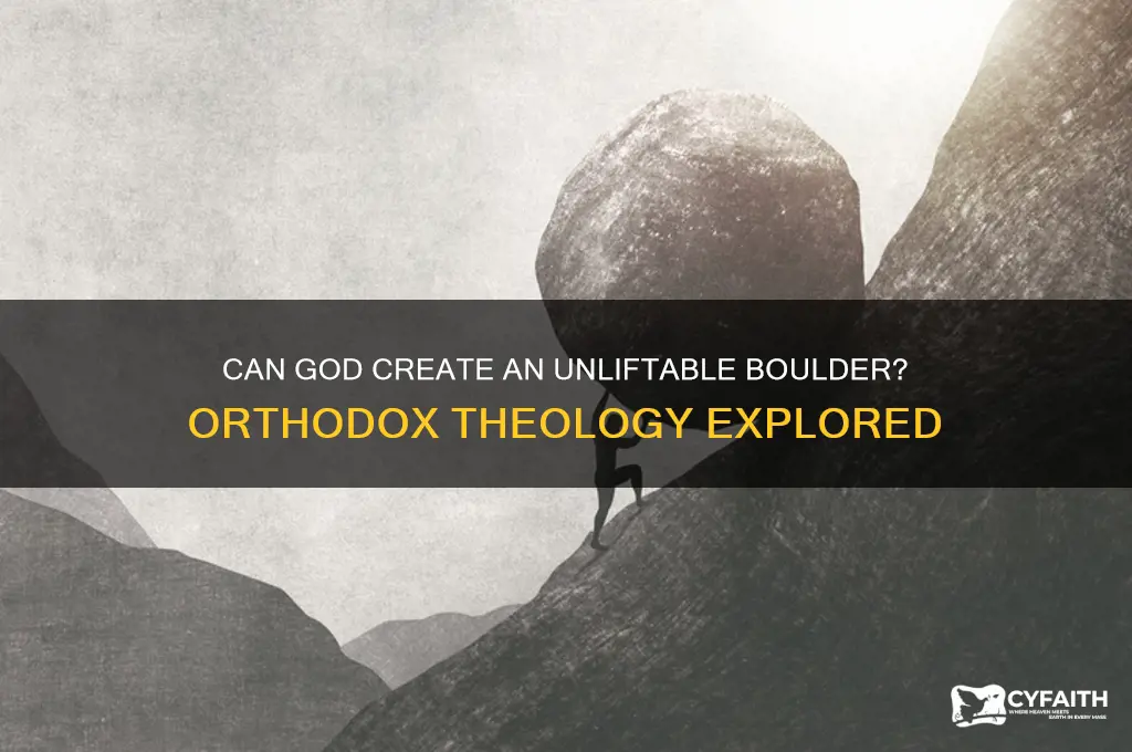 can god create a boulder so heavy orthodox