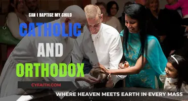 Catholic and Orthodox Baptism: Can My Child Have Both?