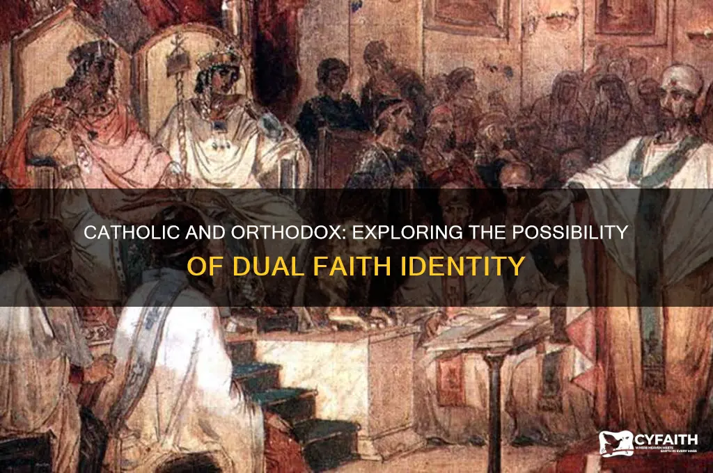 can i be both catholic and orthodox