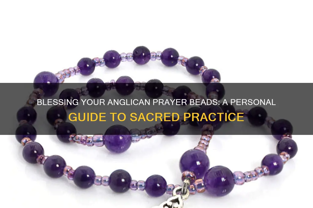 can i bless my own anglican prayer beads