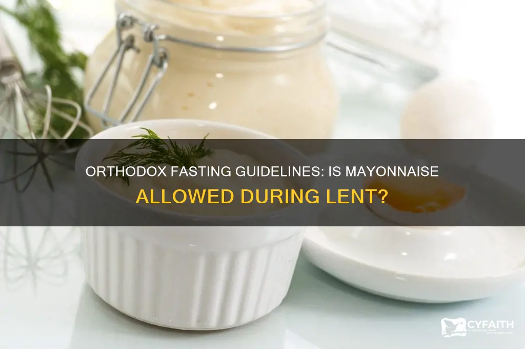can i eat mayonaise during orthodox fast