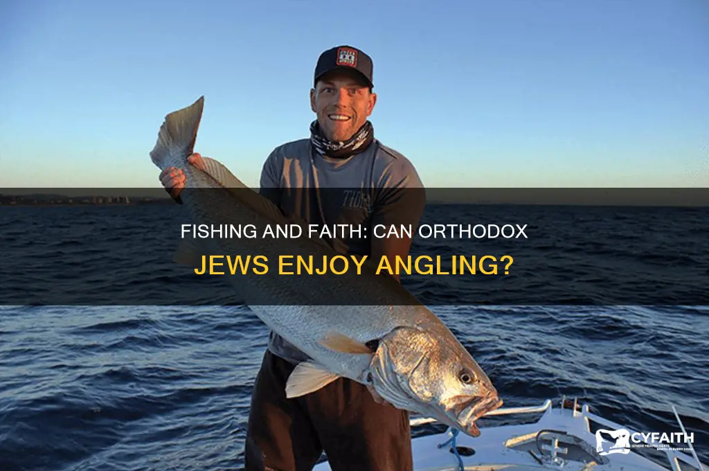 can i go fishing as an orthodox jew