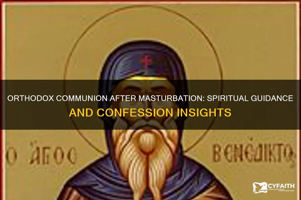 can i take communion after masturbating orthodox