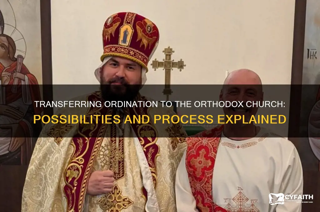 can i transfer my ordination to orthodox church