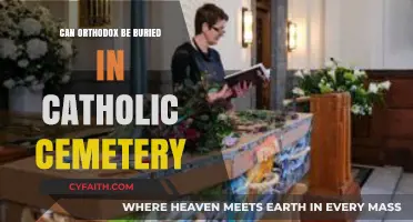 Orthodox Burial in Catholic Cemeteries: Exploring Interfaith Practices and Policies