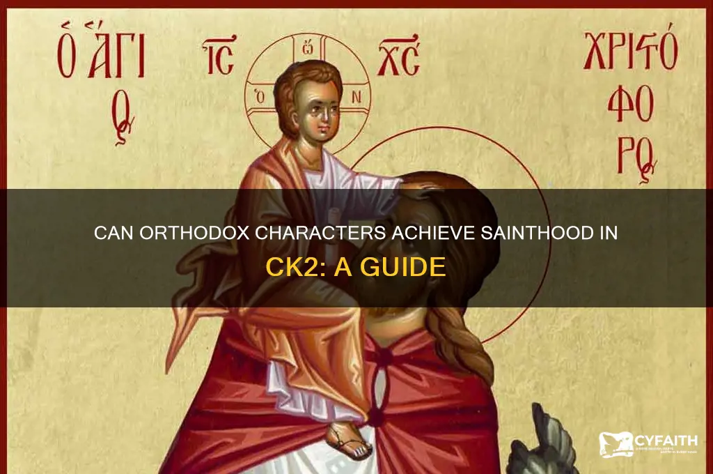 can orthodox becmoe saint ck2