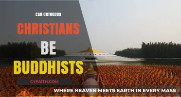Exploring the Compatibility of Orthodox Christianity and Buddhist Practices