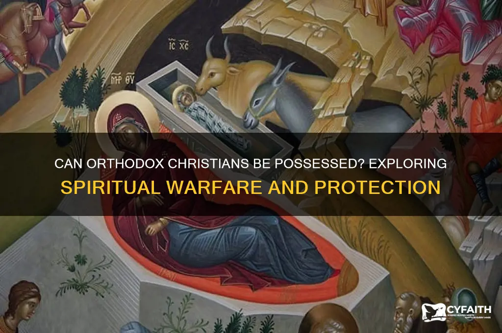 can orthodox christians be possessed