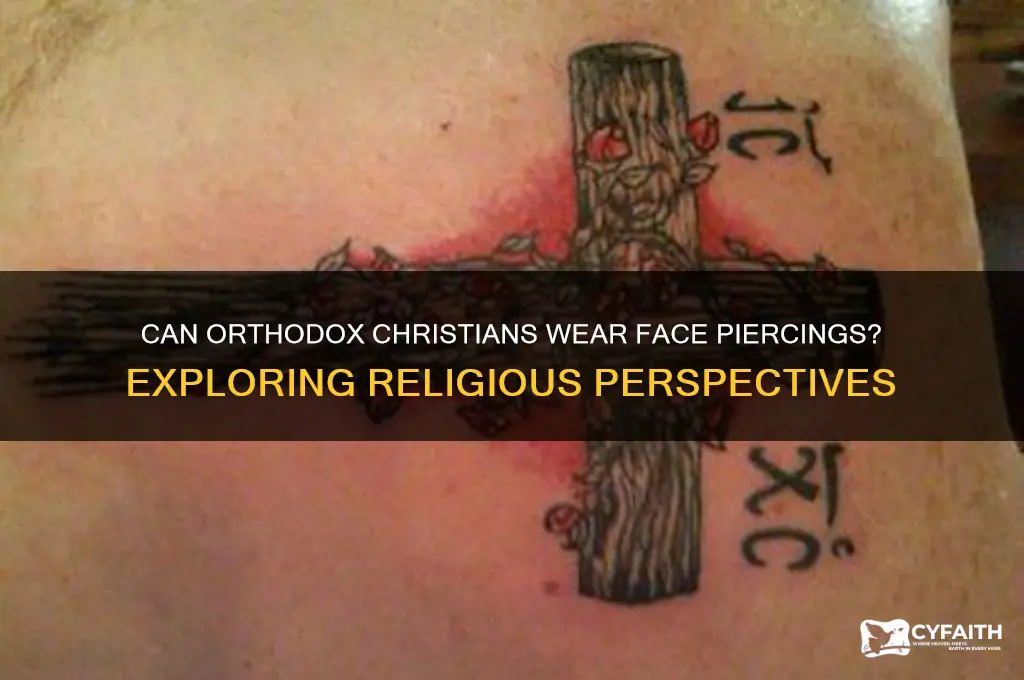 can orthodox have face piercings