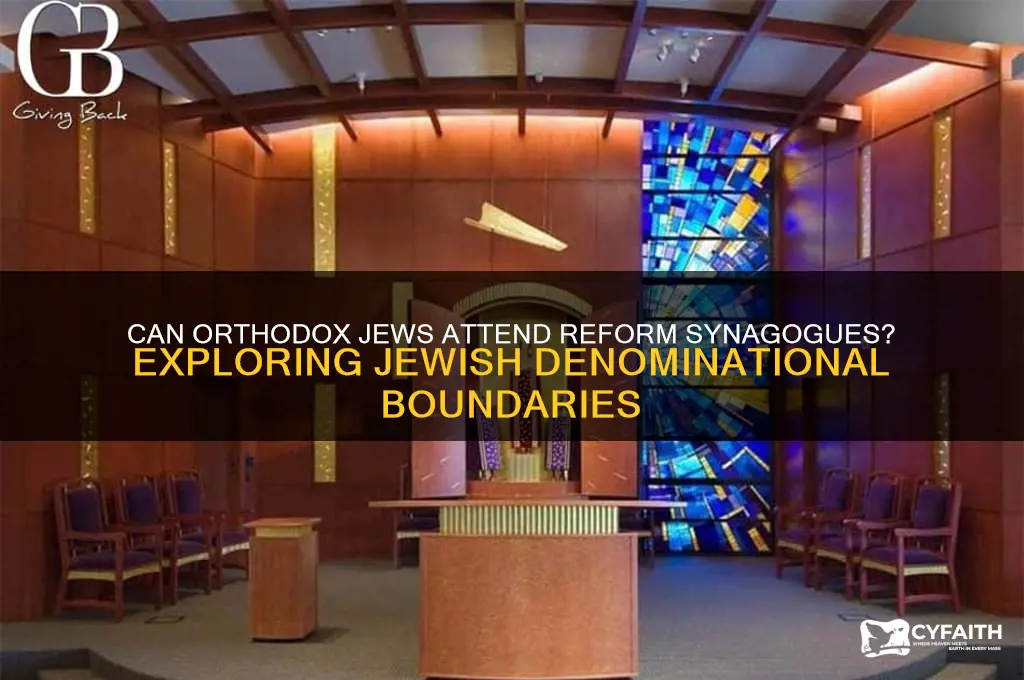 can orthodox jew go to reform synagogue