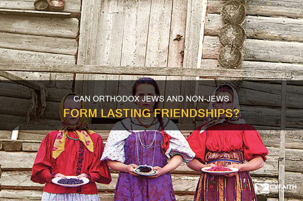 can orthodox jews be friends with non-jews