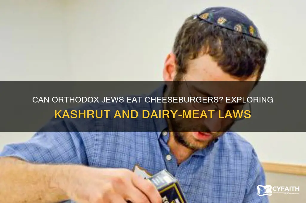 can orthodox jews eat cheeseburgers