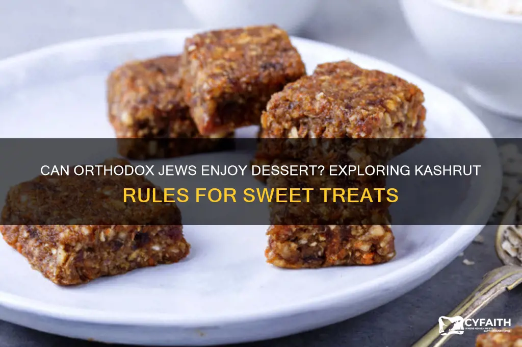 can orthodox jews eat dessert