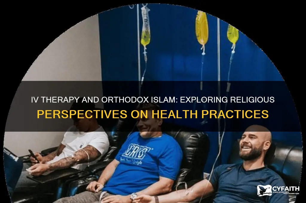 can orthodox muslims have iv
