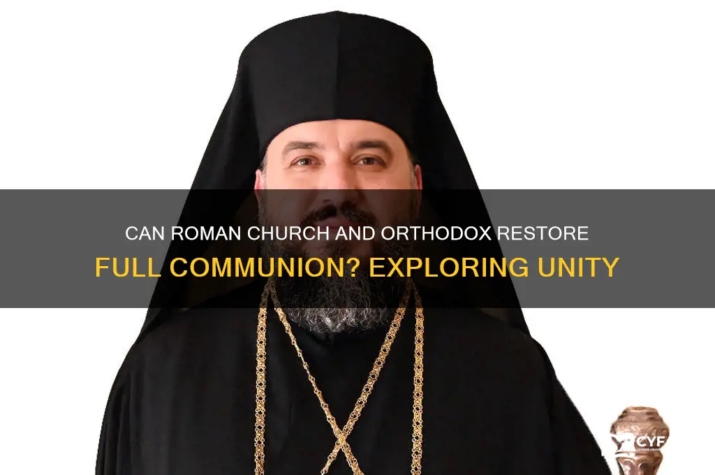 can roman church and orthodox come into communion
