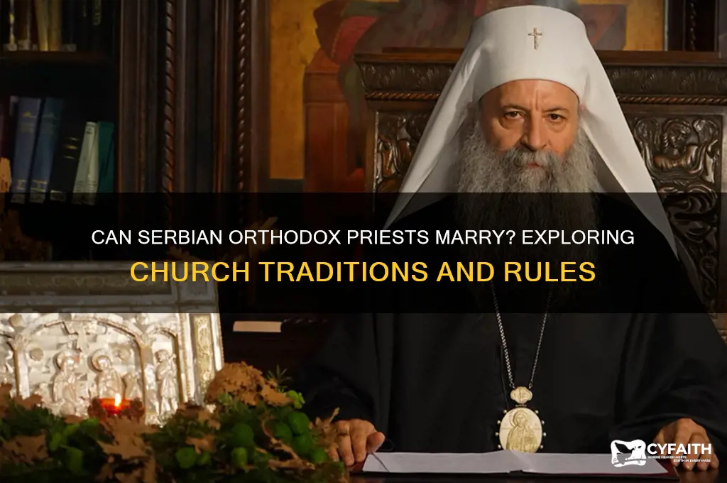 can serbian orthodox priests marry