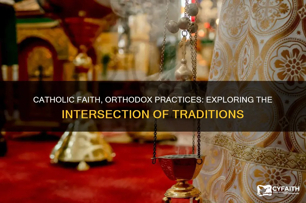 can you be catholic but follow orthodox traditions