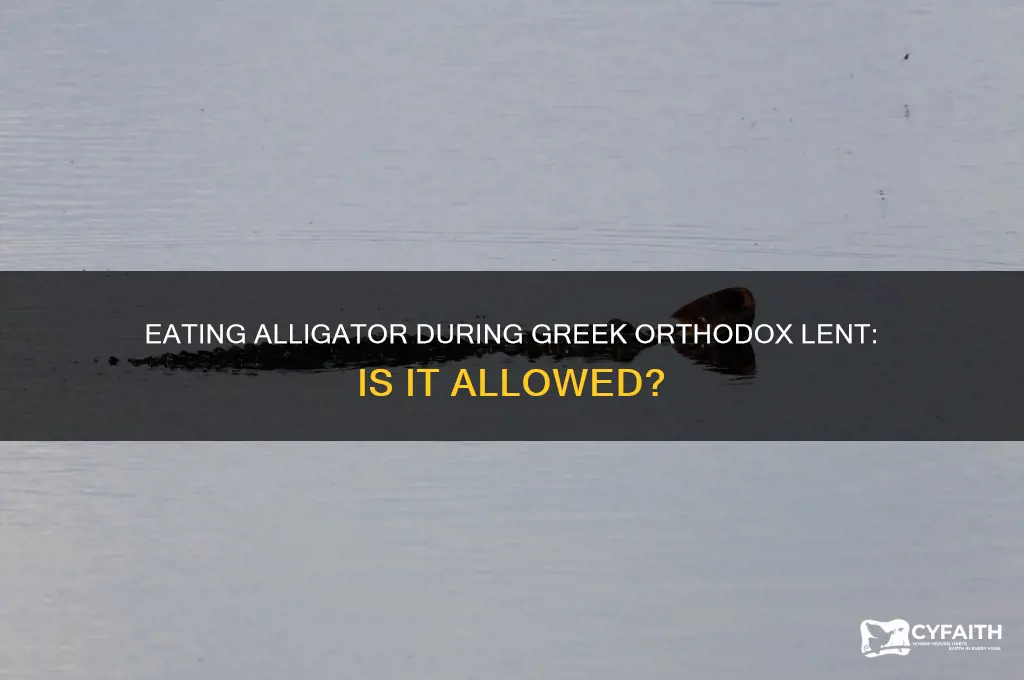 can you eat alligator during greek orthodox lent