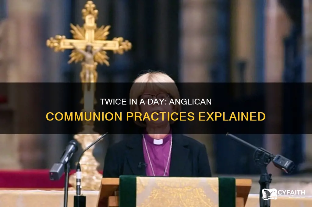 can you go to communion twice in one day anglican