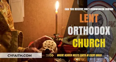 Receiving Holy Communion During Lent in the Orthodox Church: Guidelines