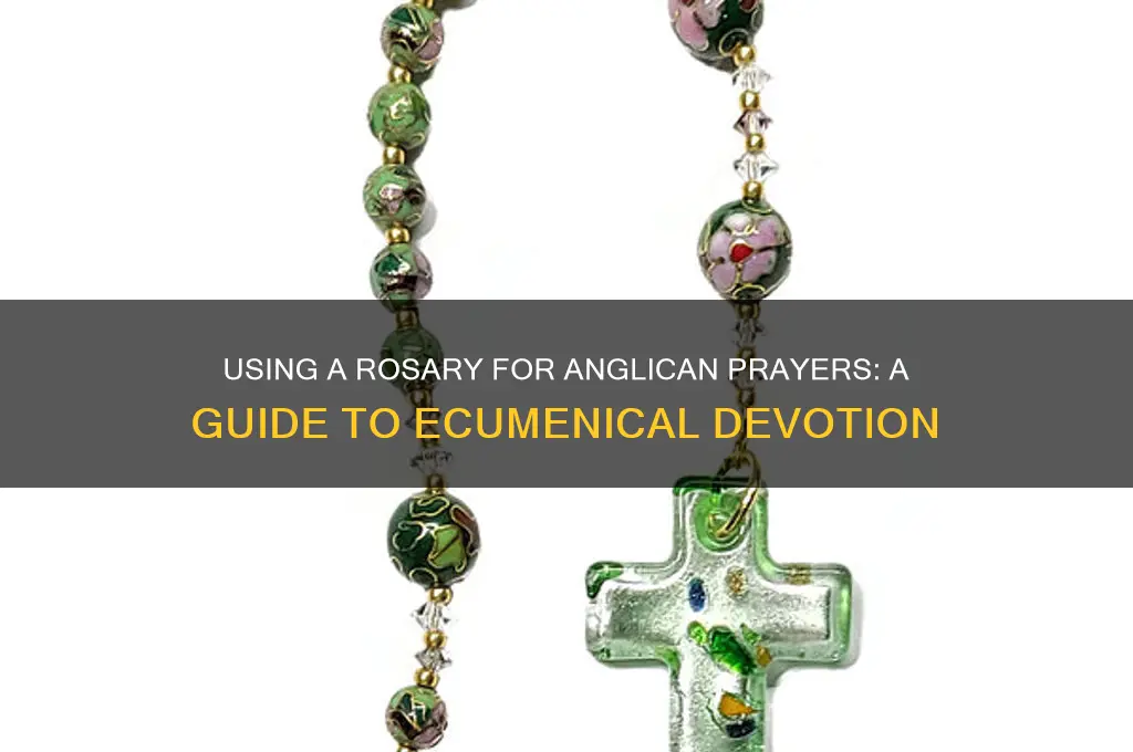 can you use a rosary for anglican prayers