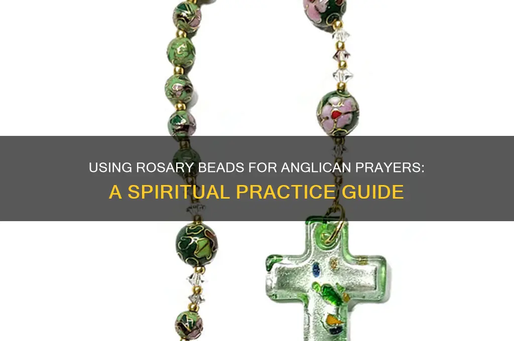 can you use a rosary prayer beads for anglican prayers
