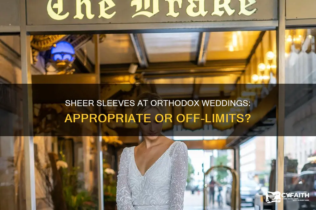 can you wear seethrough sleeves to orthodox wedding