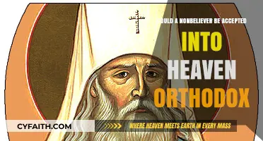 Can Nonbelievers Enter Orthodox Heaven? Exploring Divine Acceptance and Grace