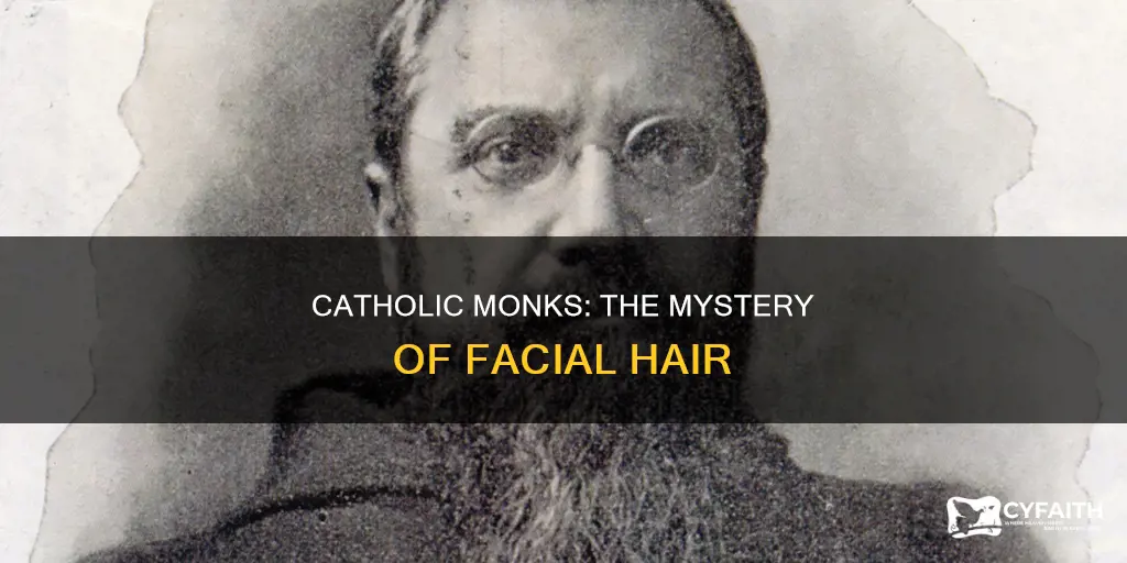 could catholic monks have facial hair